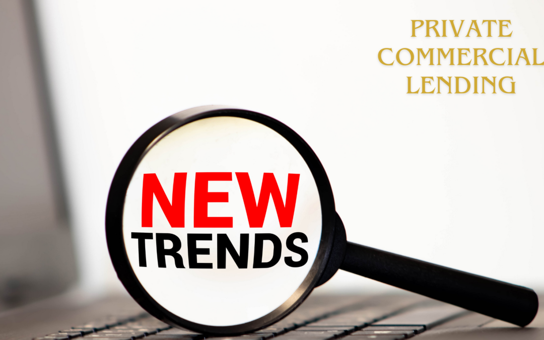5 Major Trends to Expect in Private Commercial Lending in 2024