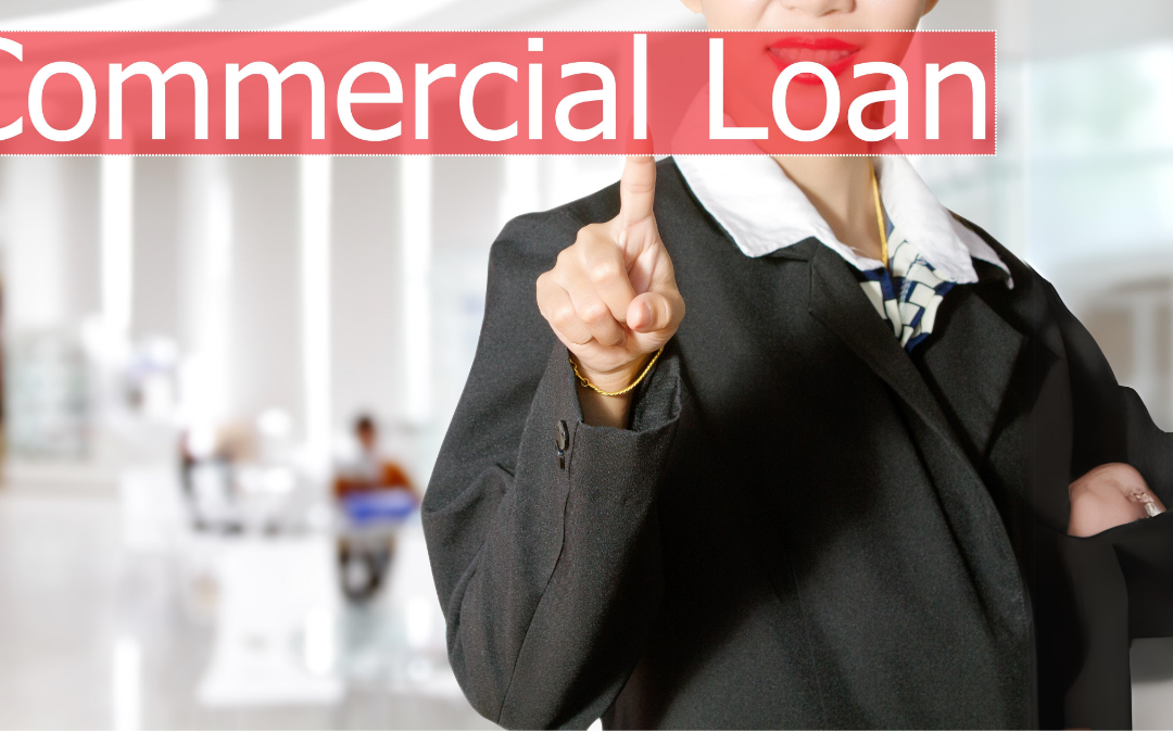 Commercial Loans – Types of Loans & Lenders, Key Terms and How to Get One – Complete Guide